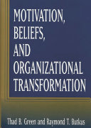 Motivation, beliefs, and organizational transformation /
