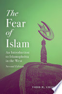 The fear of Islam : an introduction to Islamophobia in the West /