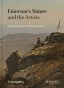 Emerson's nature and the artists : idea as landscape, landscape as idea /