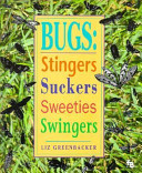 Bugs : stingers, suckers, sweeties, swingers /