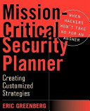 Mission-critical security planner : when hackers won't take no for an answer /