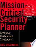 Mission-critical security planner : when hackers won't take no for an answer /