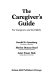 The caregiver's guide : for caregivers and the elderly /