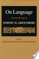 On language : selected writings of Joseph H. Greenberg /