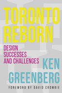 Toronto reborn : design successes and challenges /