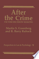 After the Crime : Victim Decision Making /