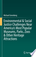 Environmental & Social Justice Challenges Near America's Most Popular Museums, Parks, Zoos & Other Heritage Attractions /