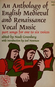 An anthology of English medieval and renaissance vocal music : part songs for one to six voices /