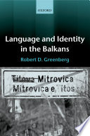 Language and identity in the Balkans : Serbo-Croatian and its disintegration /