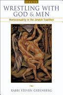 Wrestling with God and men : homosexuality in the Jewish tradition /