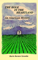 The hole in the heartland : an American mystery /