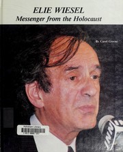 Elie Wiesel, messenger from the Holocaust /