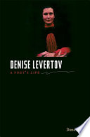 Denise Levertov : a poet's life /