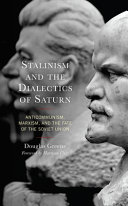 Stalinism and the dialectics of Saturn : anticommunism, Marxism, and the fate of the Soviet Union /
