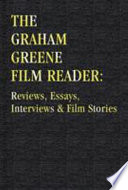 The Graham Greene film reader : reviews, essays, interviews & film stories /