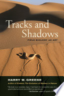 Tracks and shadows : field biology as art /