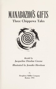 Manabozho's gifts : three Chippewa tales /