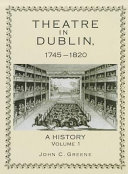 Theatre in Dublin, 1745-1820 : a history /