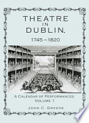 Theatre in Dublin, 1745-1820 : a calendar of performances /