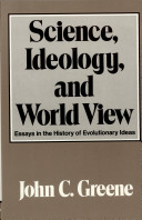 Science, ideology, and world view : essays in the history of evolutionary ideas /