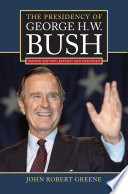 The presidency of George H. W. Bush /