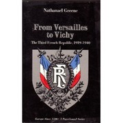 From Versailles to Vichy : the Third French Republic, 1919-1940 / Nathanael Greene.