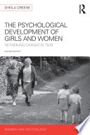 The Psychological Development of Girls and Women : Rethinking Change in Time /