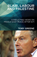 Blair, Labour, and Palestine conflicting views on Middle East peace after 9/11 /