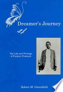 Dreamer's journey : the life and writings of Frederic Prokosch /