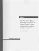 The role of the Office of Homeland Security in the federal budget process : recommendations for effective long-term engagement /