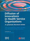 Diffusion of innovations in health service organisations : a systematic literature review /