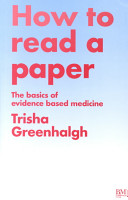 How to read a paper : the basics of evidence based medicine /