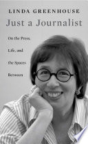 Just a journalist : on the press, life, and the spaces between /