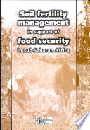 Soil fertility management in support of food security in sub-Saharan Africa /