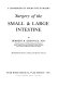 Surgery of the small & large intestine /