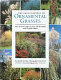 The encyclopedia of ornamental grasses : how to grow and use over 250 beautiful and versatile plants /