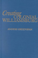 Creating Colonial Williamsburg /
