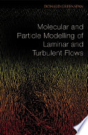 Molecular and particle modelling of laminar and turbulent flows /