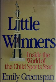 Little winners : inside the world of the child sports star /