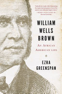 William Wells Brown : an African American life /