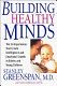 Building healthy minds : the six experiences that create intelligence and emotional growth in babies and young children /