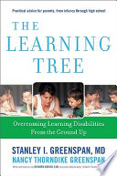 The learning tree : overcoming learning disabilities from the ground up /