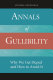 Annals of gullibility : why we get duped and how to avoid it /