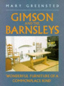 Gimson and the Barnsleys : "wonderful furniture of a commonplace kind" /