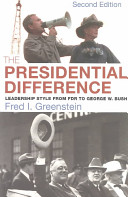 The presidential difference : leadership style from FDR to George W. Bush /