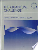 The quantum challenge : modern research on the foundations of quantum mechanics /