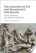 The creation of Eve and Renaissance naturalism : visual theology and artistic invention /