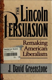 The Lincoln persuasion : remaking American liberalism /