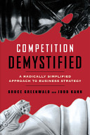 Competition demystified : a radically simplified approach to business strategy /