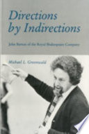 Directions by indirections : John Barton of the Royal Shakespeare Company /